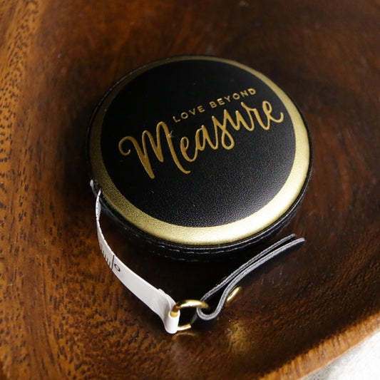 Love Beyond Measure - Tape Measure